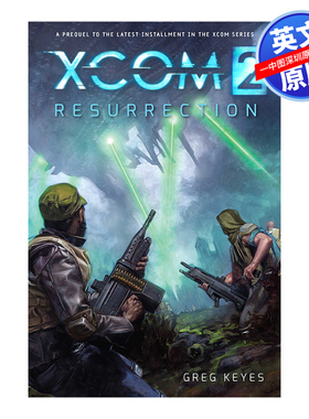英文原版 Xcom 2:复活 前传小说 影视小说 Xcom 2: Resurrection Greg Keyes Insight Editions 进口正版书