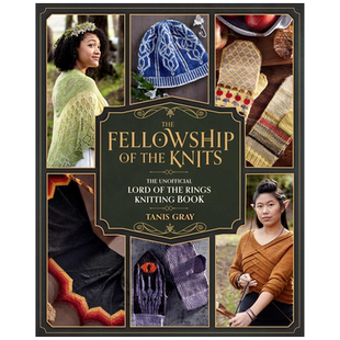英文原版 指环王:非官方编织指南艺术书 精装画册 The Fellowship of the Knits: The Unofficial Lord of the Rings Knitting