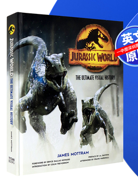 英文原版 侏罗纪世界三部曲 终极视觉史图解指南 精装艺术画册 Jurassic World: The Ultimate Visual History 电影周边书