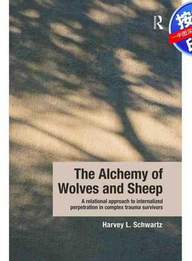 预售【按需印刷】英文原版 狼与羊的炼金术：复杂创伤幸存者内化施暴的关联方法 The Alchemy of Wolves and Sheep: A Relational