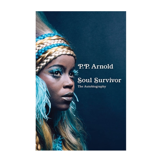 英文原版 P.P. Arnold 灵魂幸存者:自传:音乐偶像的非凡回忆录 精装 Soul Survivor: The Autobiography 进口英文版正版书