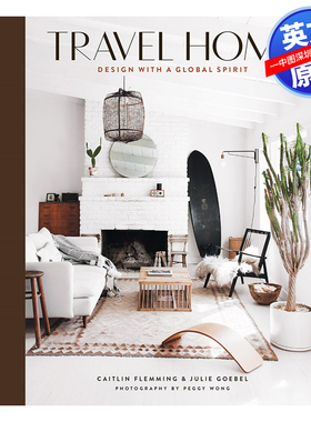 英文原版  旅行之家 融合世界特色的设计 Travel Home : Design with a Global Spirit