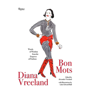 英文原版 戴安娜弗里兰 来自时尚皇后的智慧之言 Diana Vreeland: Bon Mots:Words of Wisdom From the Empress of Fashion