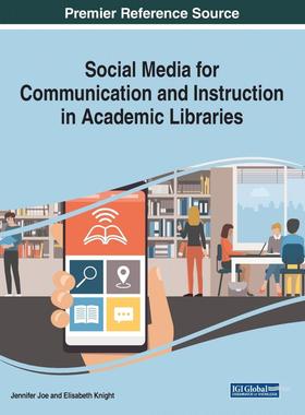 【预售 按需印刷】英文原版社交媒体在学术图书馆沟通和教学中的应用Social Media for Communication and Instruction in Academi