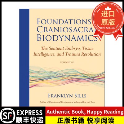 【进口英文原版书顺丰】英文原版 Foundations in Craniosacral Biodynamics Volume Two 生物动力学颅骶疗法基础 卷二 有知觉的胚