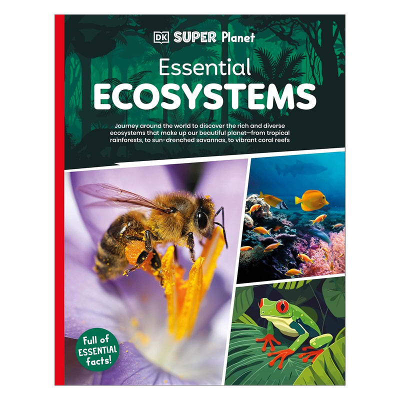 预售英文原版 DK Super Planet Essential Ecosystems DK超级星球重要的生态系统 丰富多样的生态系统 插图指南 科普自然 学校课程