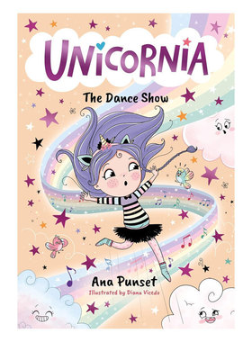 预售英文原版Unicornia #4: The Dance Show独角兽尼亚 舞蹈表演独角兽魔法学院插图章节 友谊魔法 奇幻冒险平装桥梁/章节书8-12岁