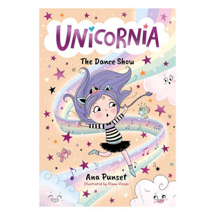 英文原版Unicornia #4: The Dance Show独角兽尼亚 舞蹈表演独角兽魔法学院插图章节 友谊魔法 奇幻冒险平装桥梁/章节书8-12岁