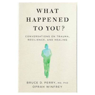 英文原版What Happened to You? 你怎么了 关于创伤、复原力和治愈的对话高阶读物心理健康 个人发展心理成功学 18岁+
