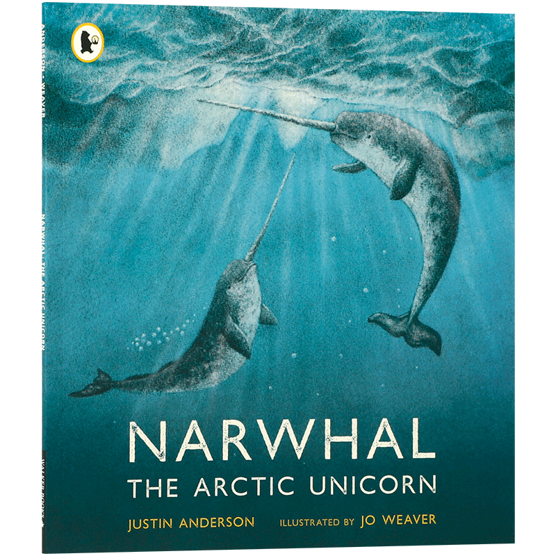 英文原版绘本Narwhal: The Arctic Unicorn 独角鲸:北极独角兽一群独角鲸危险的北上之旅获奖画家Justin Anderson, Jo Weaver