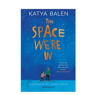 英文原版The Space We're In我们所处的空间心碎又充满希望的小说Katya Balen卡内基文学奖入围作品青少年儿童家庭成长故事