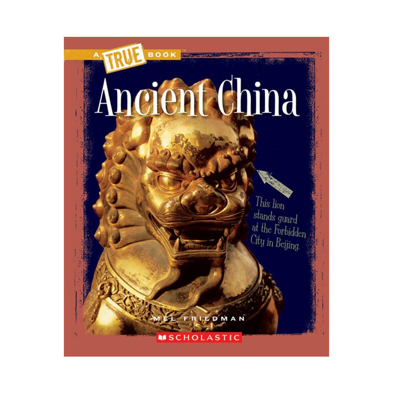 英文原版 A True Book: Ancient Civilizations：Ancient China 古代文明篇;中国历史 儿童阅读探索中国古代的历史平装绘本 8-10岁