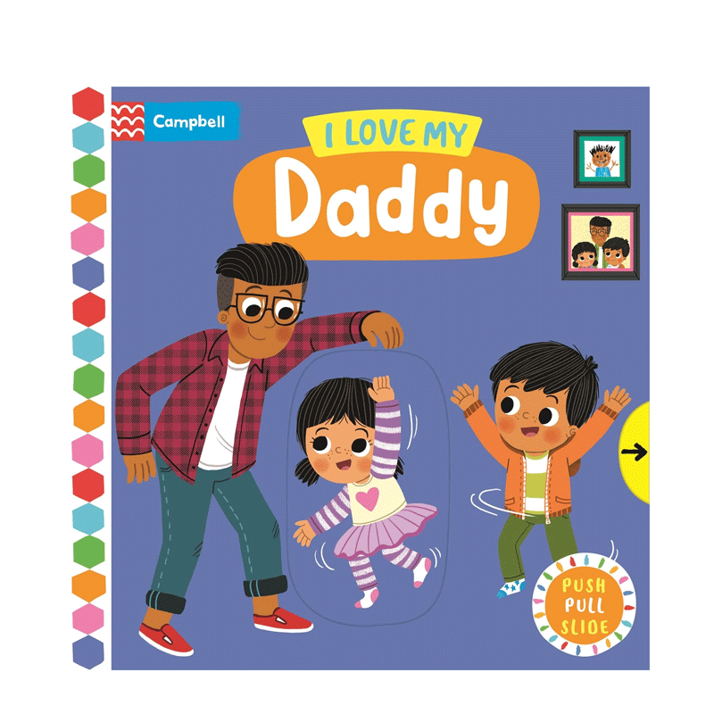 预售扫码听音频 英文原版 Campbell I Love My Daddy 我爱我的爸爸 庆祝父亲节的押韵互动机关绘本 0-2岁幼儿宝宝亲子纸板书
