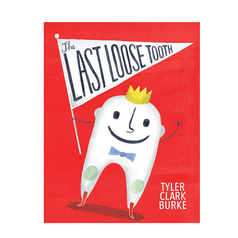 英文原版 The Last Loose Tooth最后一颗松动的牙齿 关注牙齿健康习惯养成图画故事 4-8岁儿童启蒙行为习惯 亲子阅读精装绘本