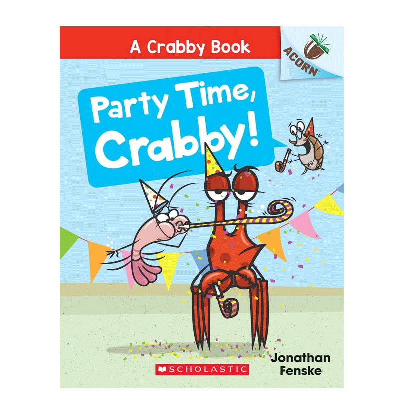 英文原版 A Crabby Book #6 Party Time, Crabby!: An Acorn Book 学乐橡树种子系列虾蟹一族6 宝宝儿童漫画动物故事图画书