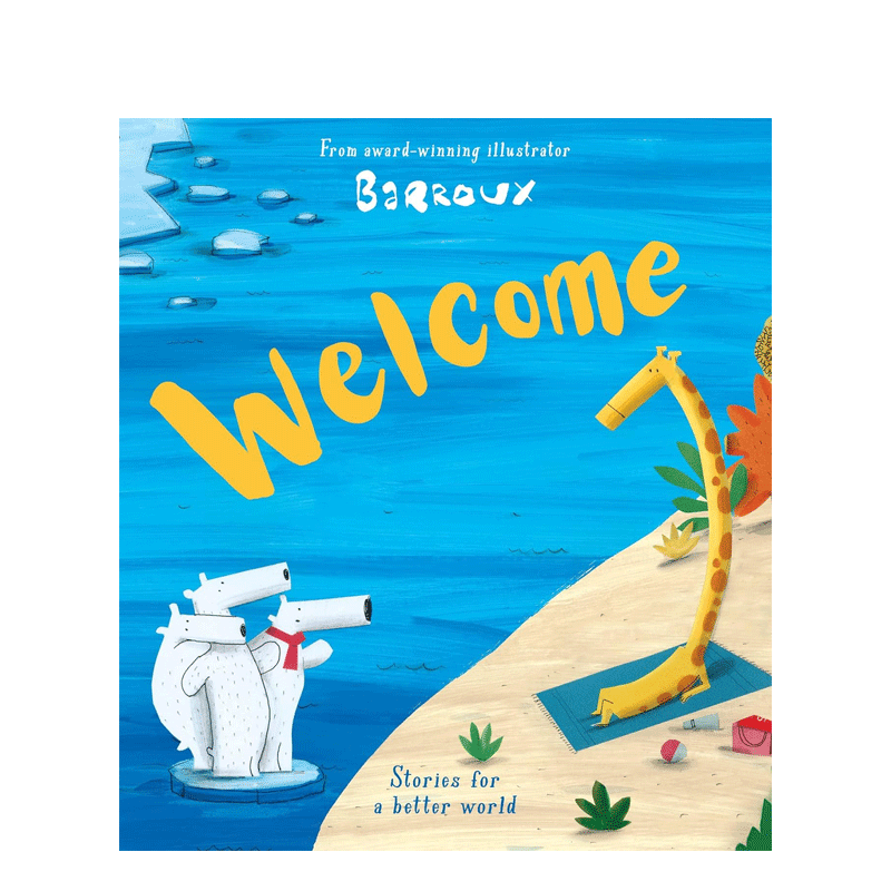 英文原版 Welcome 平装 Barroux 欢迎大家 法国插画家巴鲁 little bee books出版 4-8岁儿童宝宝亲子共读温暖治愈绘本