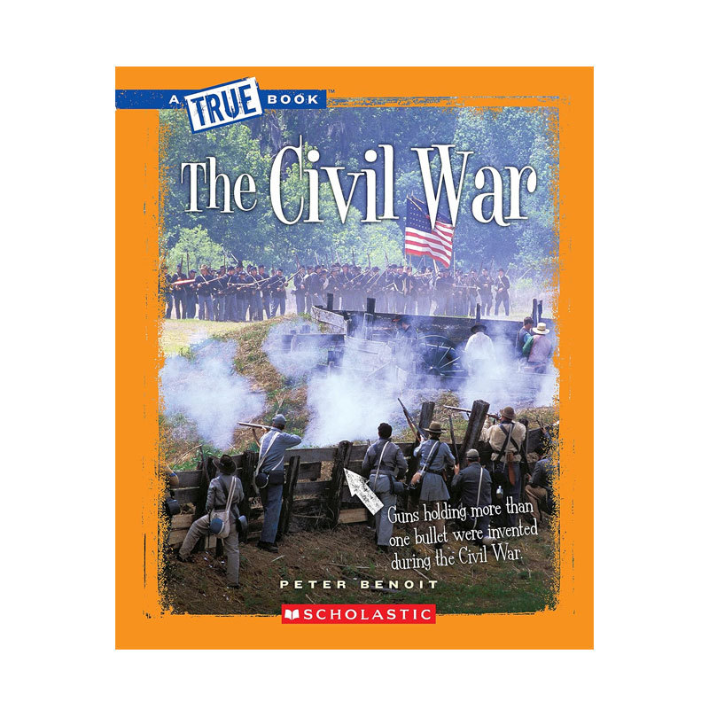 英文原版 A True Book: The Civil War：The Civil War 美国南北战争 儿童了解美国内战 介绍战争的起因 关键战役百科绘本 8-12岁