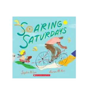 英文原版 Soaring Saturday 快乐周末 亲子读物爱与亲情启蒙读物 Scholastic出版 4-8岁温馨亲情益智亲子共读绘本平装