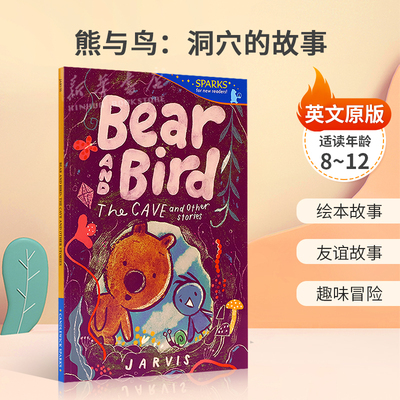 英文原版Candlewick Sparks: Bear and Bird: The Cave and Other Stories 熊与鸟：洞穴的故事 熊跟鸟的冒险故事绘本8-12岁