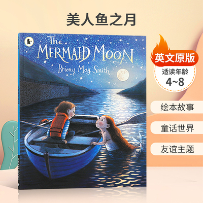 进口英文原版绘本The Mermaid Moon 平装美人鱼之月 美人鱼和人的友谊冒险社交礼仪友谊故事 童话世界 友谊主题4-8岁