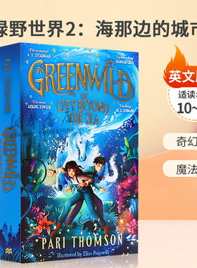 英文原版 Greenwild #2: The City Beyond the Sea 绿野世界2：海那边的城市水石奖最佳童书系列奇幻冒险 魔法世界10-14岁