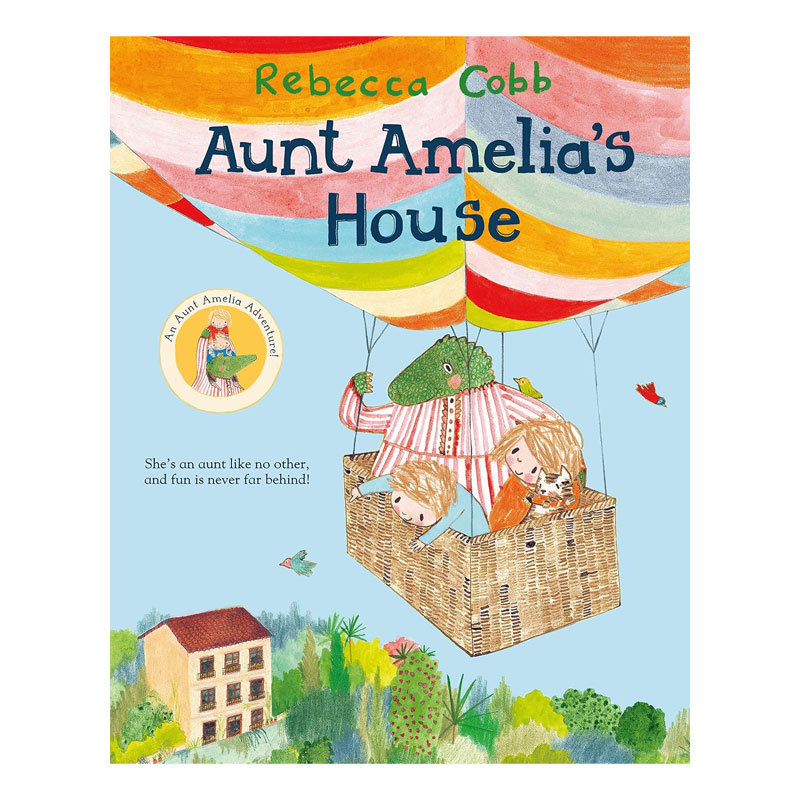 预售英文原版 Aunt Amelia's House 阿米莉亚阿姨的房子 水石奖获奖插画师 儿童阅读家庭亲情故事平装绘本 4-8岁 Rebecca Cobb作
