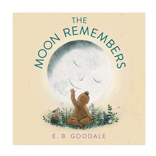 英文原版 The Moon Remembers月亮记得 4-8岁儿童启蒙家庭亲情 温馨甜蜜 亲子共读 月亮主题 睡前哄睡故事 精装绘本