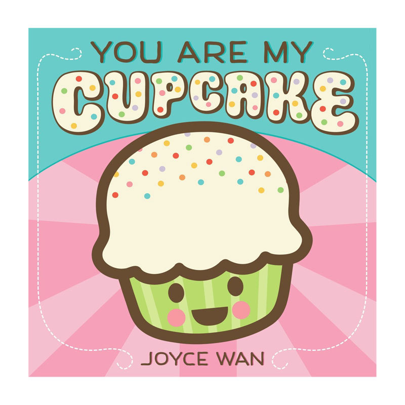 英文原版 You Are My Cupcake 你是我的蛋糕 儿童启蒙英语纸板书 一本美味的板书,充满了甜蜜的亲昵之词 1-3岁 Scholastic出版