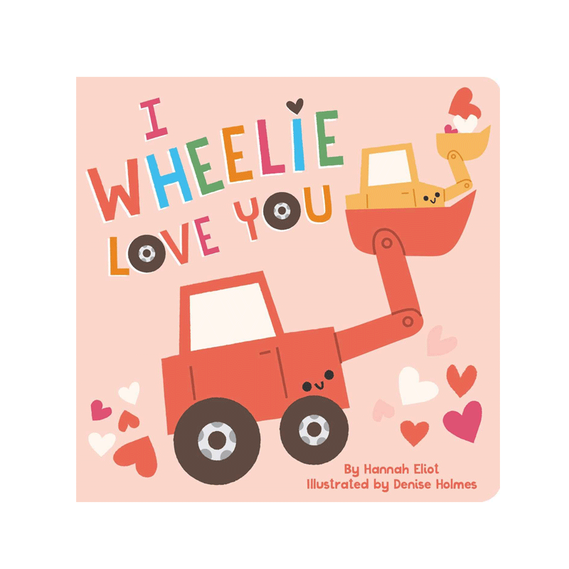 英文原版 I Wheelie Love You 我真的爱你 充满甜蜜谚语和双关语的亲子绘本 2-6岁幼儿宝宝启蒙益智温馨亲情纸板书