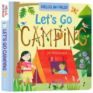 Jill McDonald：Hello, World! Let's Go Camping 你好，世界 一起去露营吧 纸板书 2-6岁 露营准备 户外活动 亲子读物