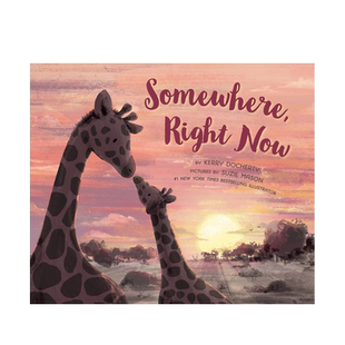 英文原版 Somewhere, Right Now 现在某个地方 睡前故事成长体验插画绘本 4-8岁宝宝儿童情绪管理认知启蒙培养图书精装