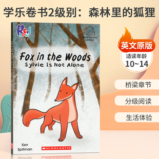 Fox 14岁儿童启蒙学乐系列分级桥梁书课外阅读 Reel Woods10 The Level Books 狐狸Scholastic 学乐卷书2级别：森林里