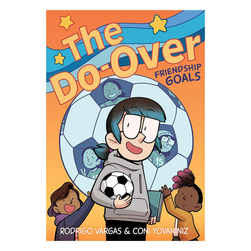 预售英文原版The Do-Over: Friendship Goals: A Graphic Novel重来2 友谊目标友谊创造力勇气励志中学生全彩漫画平装10-14岁