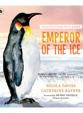英文原版Protecting the Planet: Emperor of the Ice保护地球 冰原上的帝企鹅帝企鹅栖息地被破坏科普绘本 生态环境 自然教育