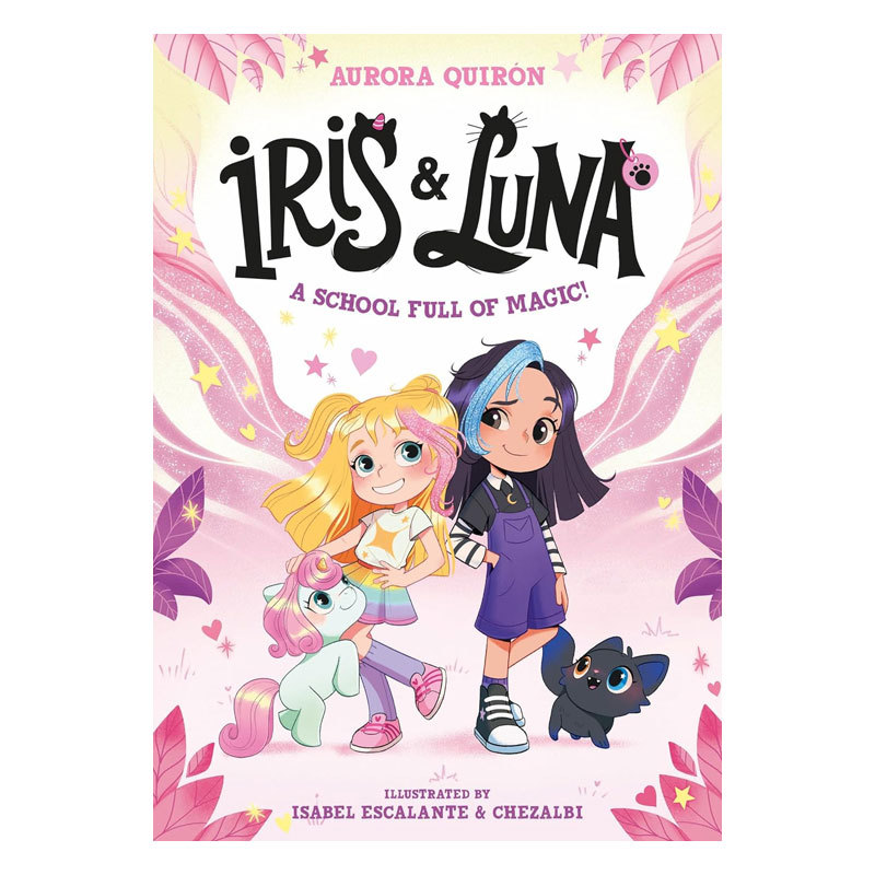 预售英文原版 Iris and Luna #1: A School Full of Magic! 艾瑞斯和露娜1 魔法满满的学校 彩色插画幽默友谊魔法冒险 8-12岁