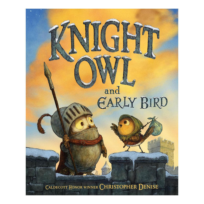 英文原版The Knight Owl  #2: Knight Owl and Early Bird骑士猫头鹰与早鸟凯迪克获奖绘本续集趣味绘本 友谊合作 4-8岁