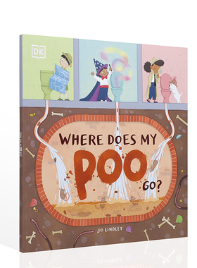英文原版 DK出版 我们的便便去哪里 Where Does My Poo Go 儿童英语启蒙幼儿亲子生活常识培养科普平装绘本正版进口书