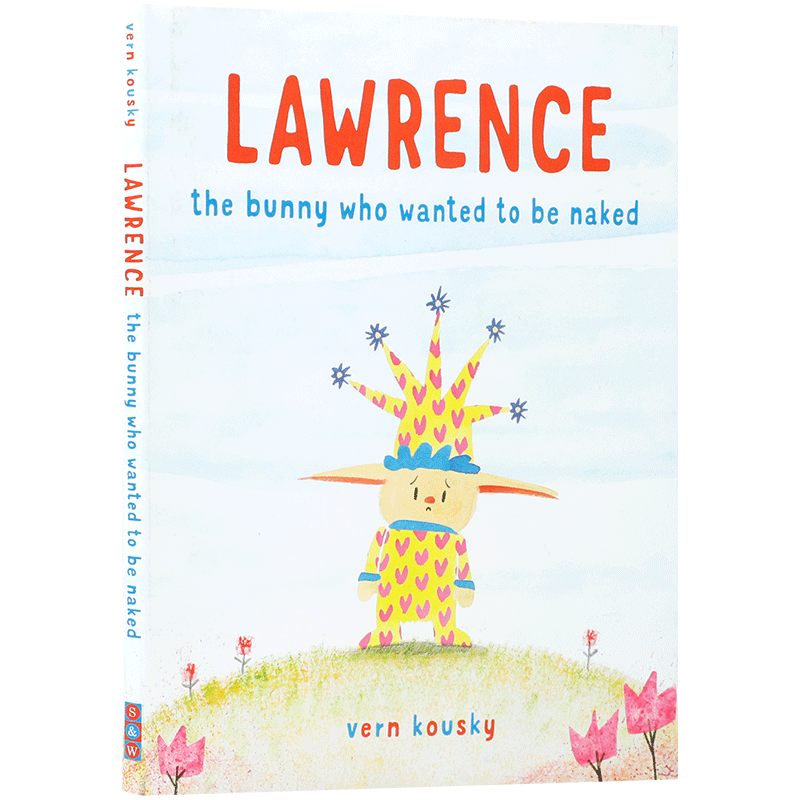 英文原版 Lawrence: The Bunny Who Wanted to Be Naked 劳伦斯 想脱光光的兔子 4-8岁儿童宝宝品格塑造启蒙培养绘本精装