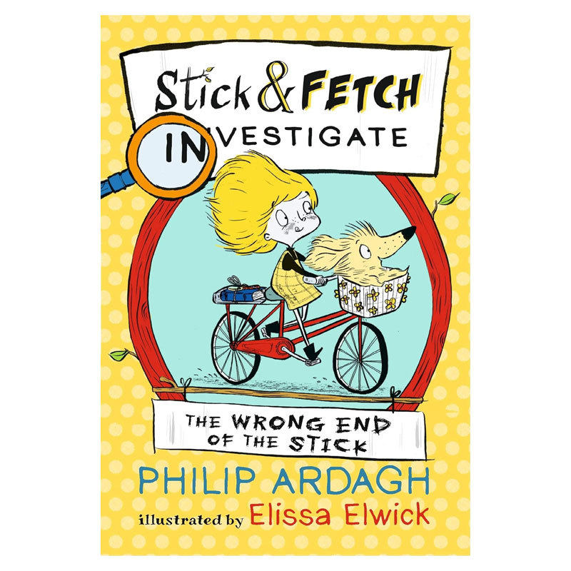 英文原版 Stick and Fetch Investigate #1: The Wrong End of the Stick斯蒂克和费奇调查员1 女孩和狗狗侦探社桥梁故事