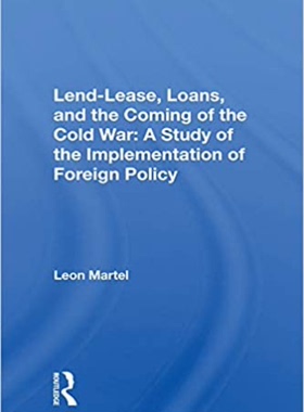 预售 按需印刷 Lend lease, Loans, And The Coming Of The Cold War