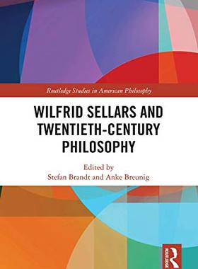 预售 按需印刷 Wilfrid Sellars and Twentieth Century Philosophy