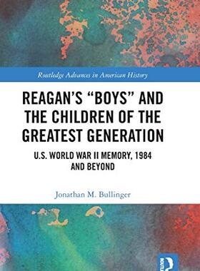 预售 按需印刷 Reagan&rsquo;s &ldquo;Boys&rdquo; and the Children of the Greatest Generation