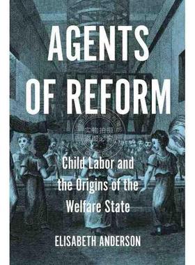 【满299送PUP新年台历】 Agents of Reform《改革推动者：童工与福利国家的起源》 普林斯顿