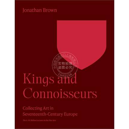 【满299送PUP新年台历】 Kings and Connoisseurs国王与鉴赏家——十七世纪欧洲的艺术收藏 普林斯顿