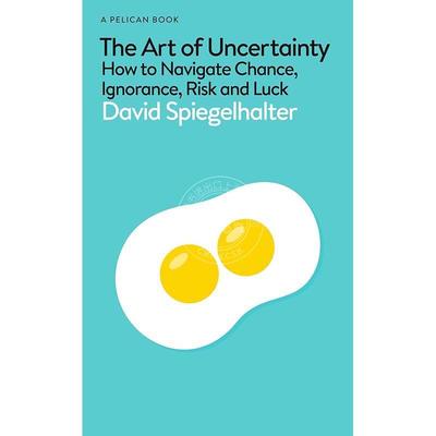 预售 不确定性的艺术：应对机遇与风险的智慧 英文原版 The Art of Uncertainty: How to Navigate Chance, Ignorance, Risk and L