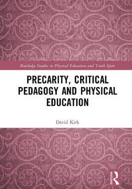 预售 按需印刷 Precarity, Critical Pedagogy and Physical Education