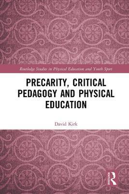预售 按需印刷 Precarity, Critical Pedagogy and Physical Education