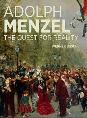 阿道夫?门采尔：追寻真实 艺术画册 维尔纳·布希 Werner Busch 英文原版 Adolph Menzel: The Quest for Reality 精装