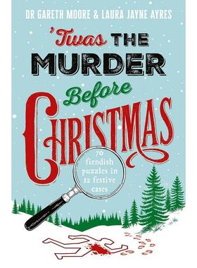 预售 圣诞前夕谋杀案：70余道诡谲有趣的节日谜题 英文原版 Twas the Murder Before Christmas: Over 70 Fiendish, Fun and Festi