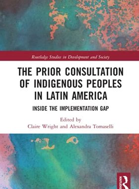 预售 按需印刷 The Prior Consultation of Indigenous Peoples in Latin America